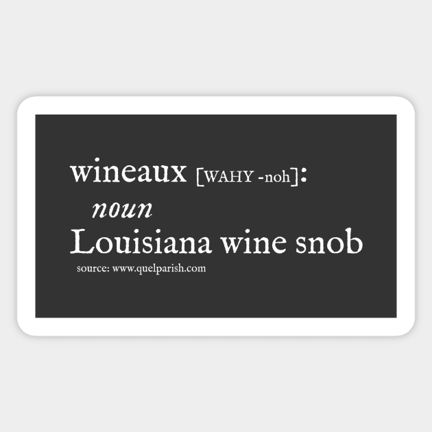 Louisiana Wine Snob (white print) Sticker by quelparish